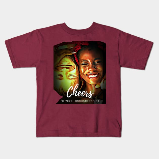 CHEERS to 2020, #inthisTogether Kids T-Shirt by PersianFMts